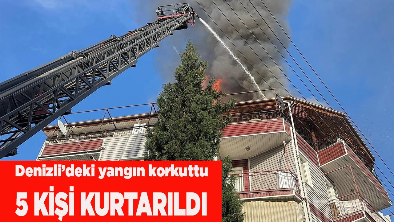 Denizli’deki yangın korkuttu; 5 kişi kurtarıldı
