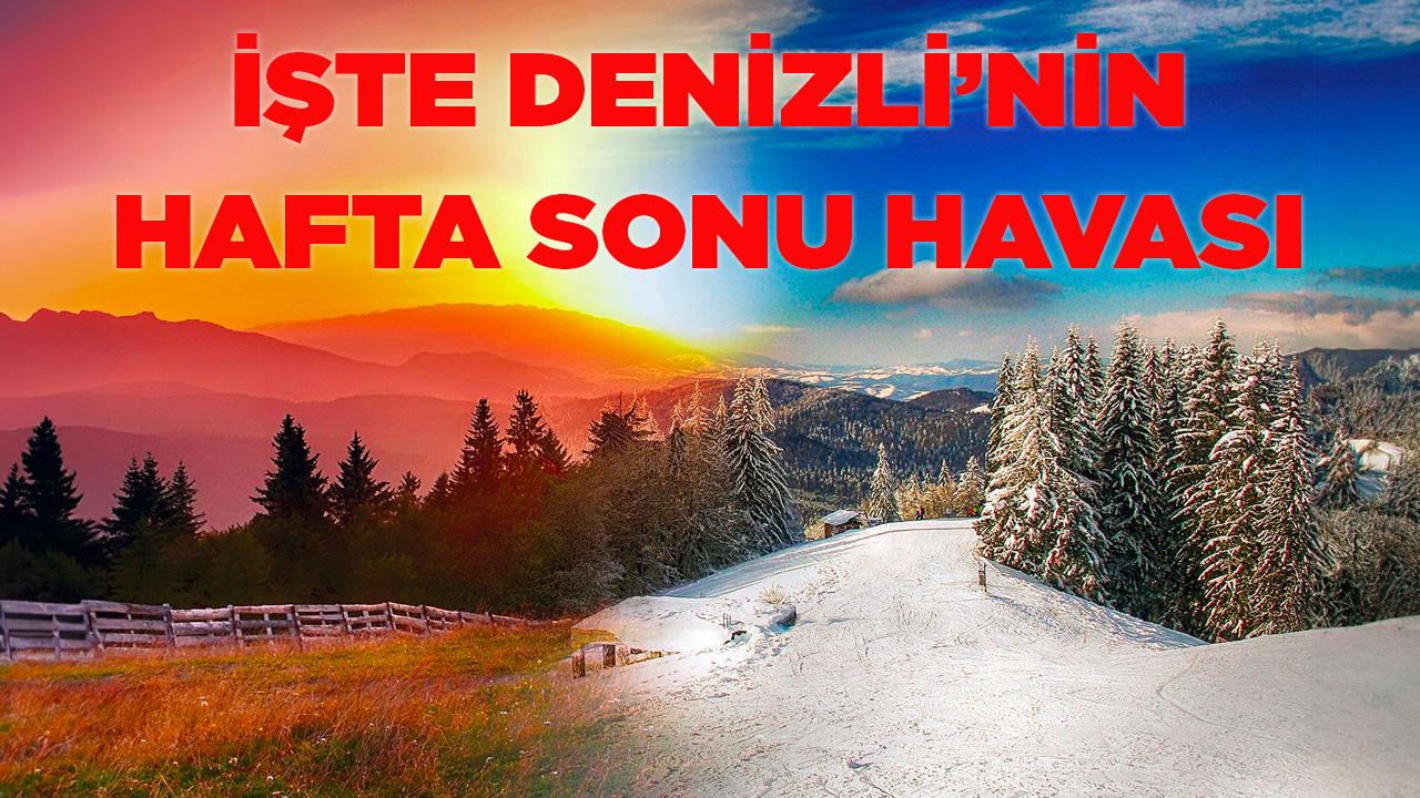 Denizli’nin hafta sonu havası nasıl olacak?