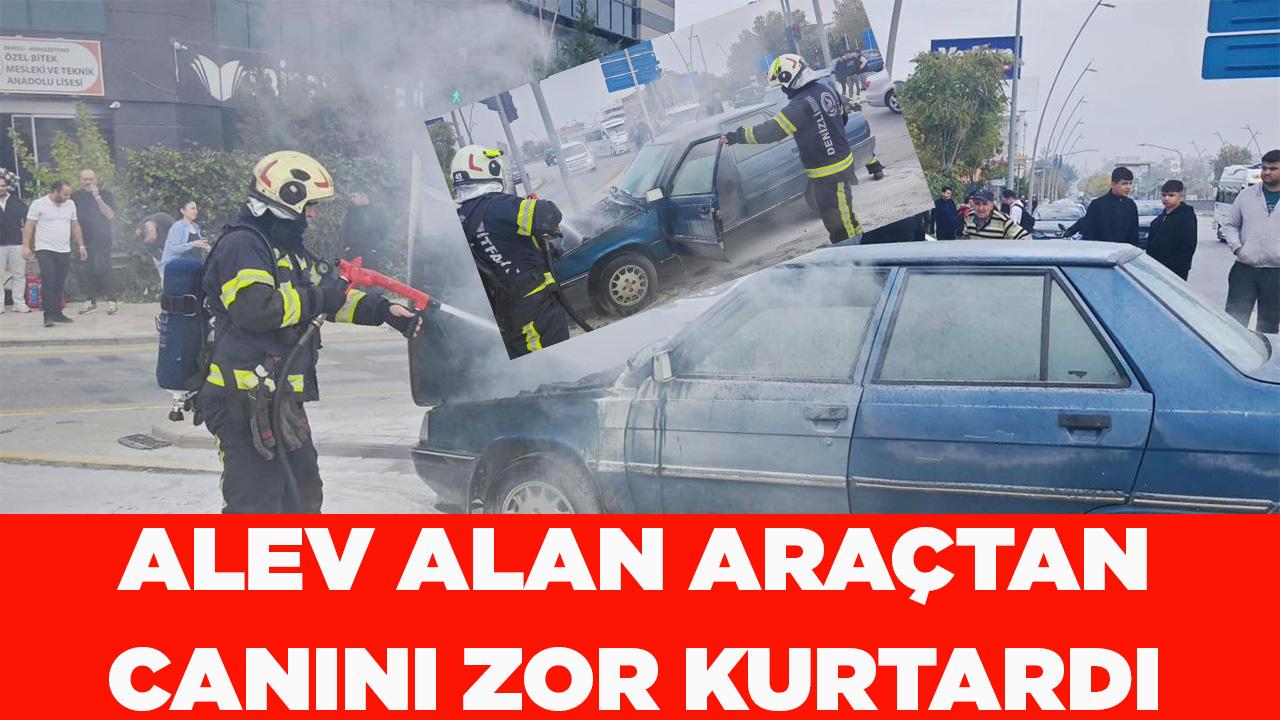 Hareket halinde alev alan araçtan canını zor kurtardı