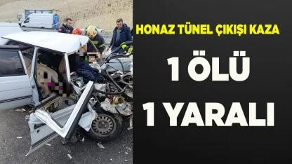 HONAZ TÜNEL ÇIKIŞI KAZA: 1 ÖLÜ 1 YARALI