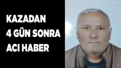 Kazadan 4 gün sonra acı haber geldi