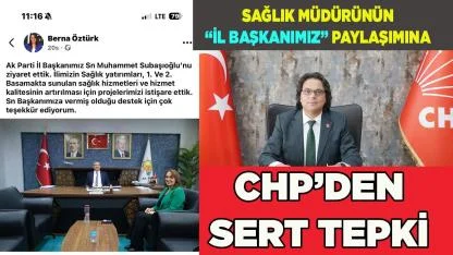 Öztürk^ün  “İl Başkanımız” paylaşımı gerginlik yarattı