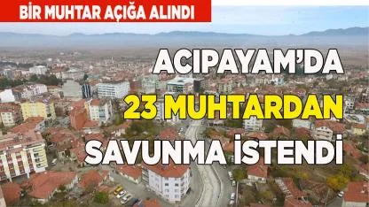 Acıpayam’da bir muhtar açığa alındı