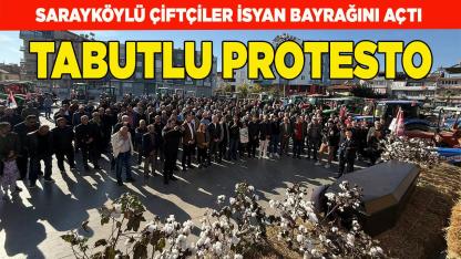 Sarayköylü çiftçi'le'den tabutlu protesto