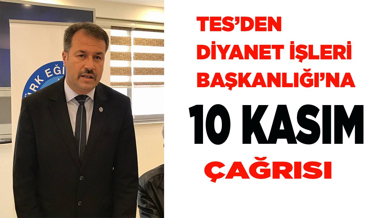 TES’DEN DİYANET İŞLERİ BAŞKANLIĞI’NA 10 KASIM ÇAĞRISI