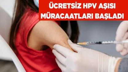 Ücretsiz HPV aşısı müracaatları başladı