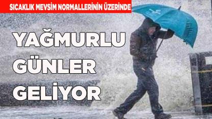 SAĞANAK YAĞMURLU GÜNLER GELİYOR