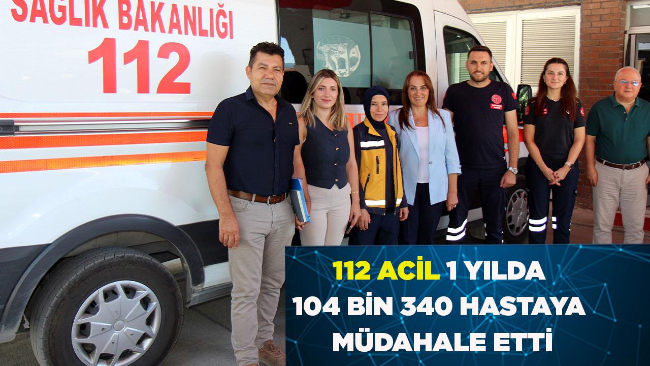 112 acil 1 yılda 104 bin 340 hastaya müdahale etti