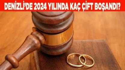 Denizli’de 2024 yılında kaç çift boşandı?