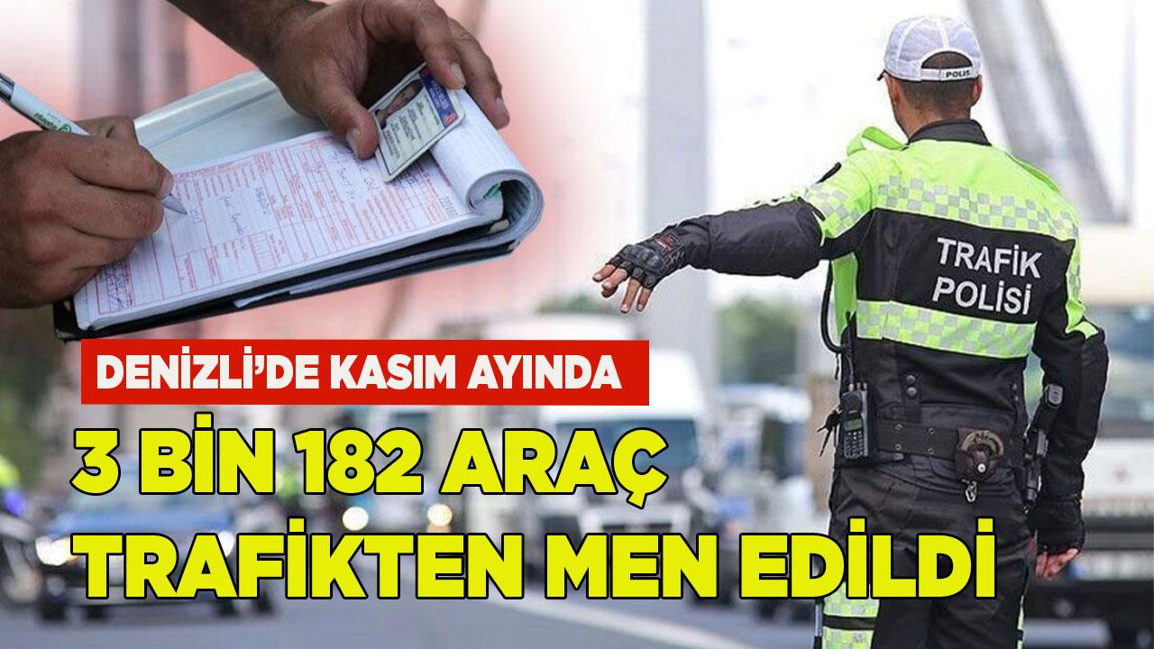 Denizli&#039;de 3 bin 182 araç trafikten men edildi