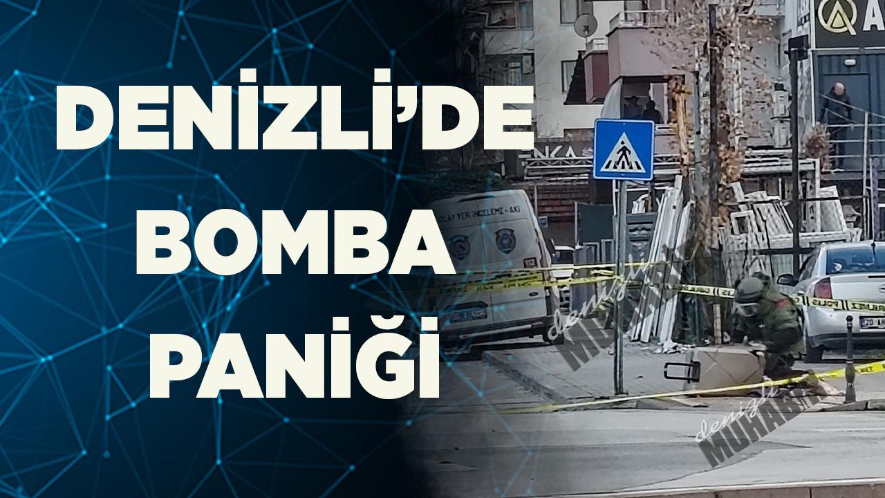 DENİZLİ’DE BOMBA PANİĞİ
