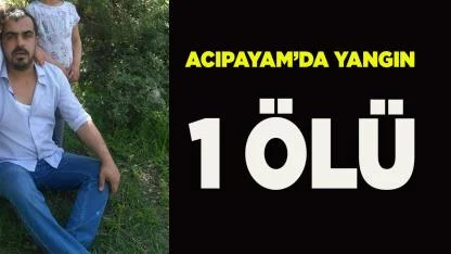 Denizli’de ev yangınında 1 kişi hayatını kaybetti