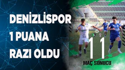 DENİZLİSPOR BİR PUANA RAZI OLDU