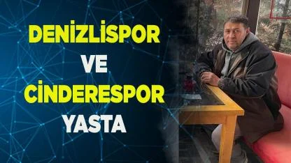 DENİZLİSPOR VE CİNDERESPOR YASTA