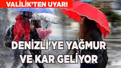 DENİZLİ'YE YAĞMUR VE KAR GELİYOR