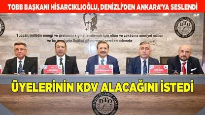 HİSARCIKLIOĞLU, ÜYELERİNİN KDV ALACAĞINI İSTEDİ