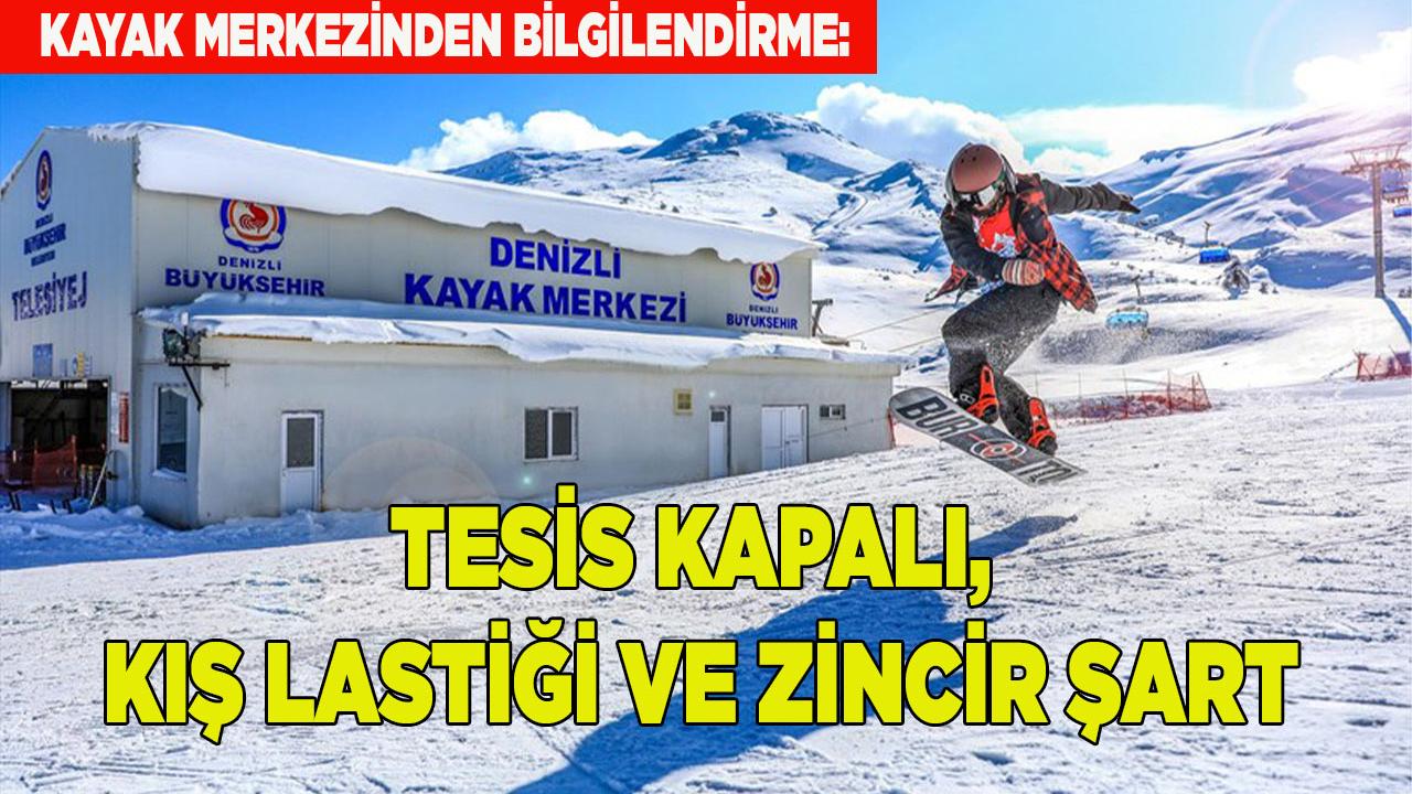 KAYAK MERKEZİ KAPALI, KIŞ LASTİĞİ VE ZİNCİR ŞART