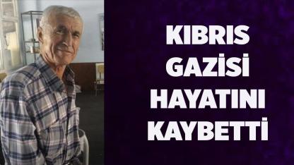 Kıbrıs gazisi hayatını kaybetti