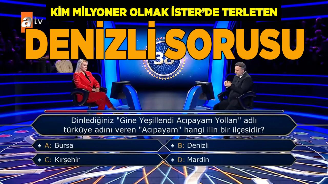 Kim Milyoner Olmak İster’de Denizli sorusu