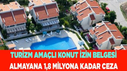 KONUT İZİN BELGESİ ALMAYANA 1,8 MİLYONA KADAR CEZA