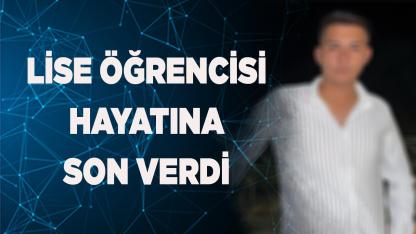 Lise öğrencisi intihar etti