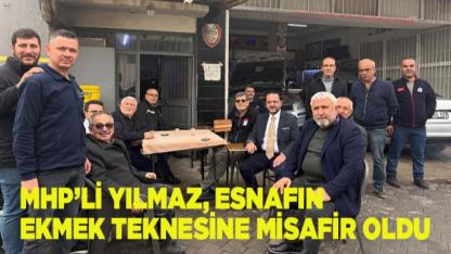 MHP’Lİ YILMAZ, ESNAFIN EKMEK TEKNESİNE MİSAFİR OLDU