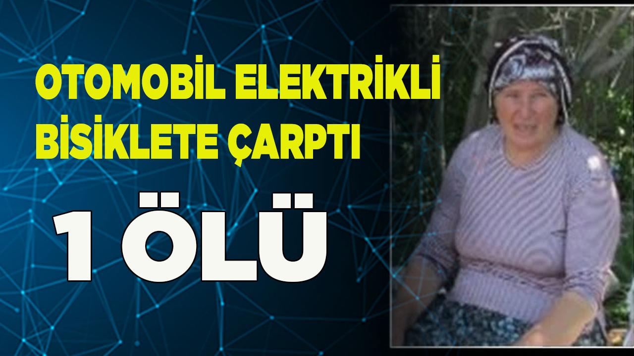 OTOMOBİL ELEKTRİKLİ BİSİKLETE ÇARPTI. 1 ÖLÜ