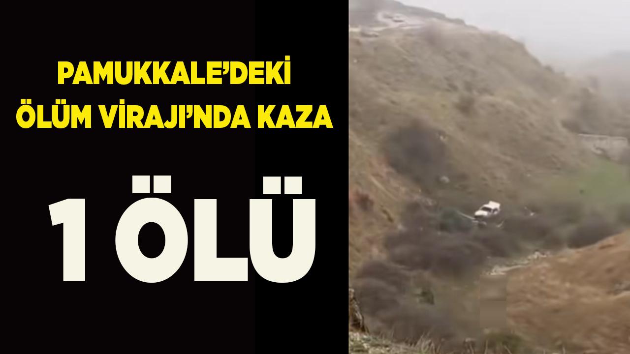 Pamukkale&#039;de otomobil şarampole uçtu; 1 ölü