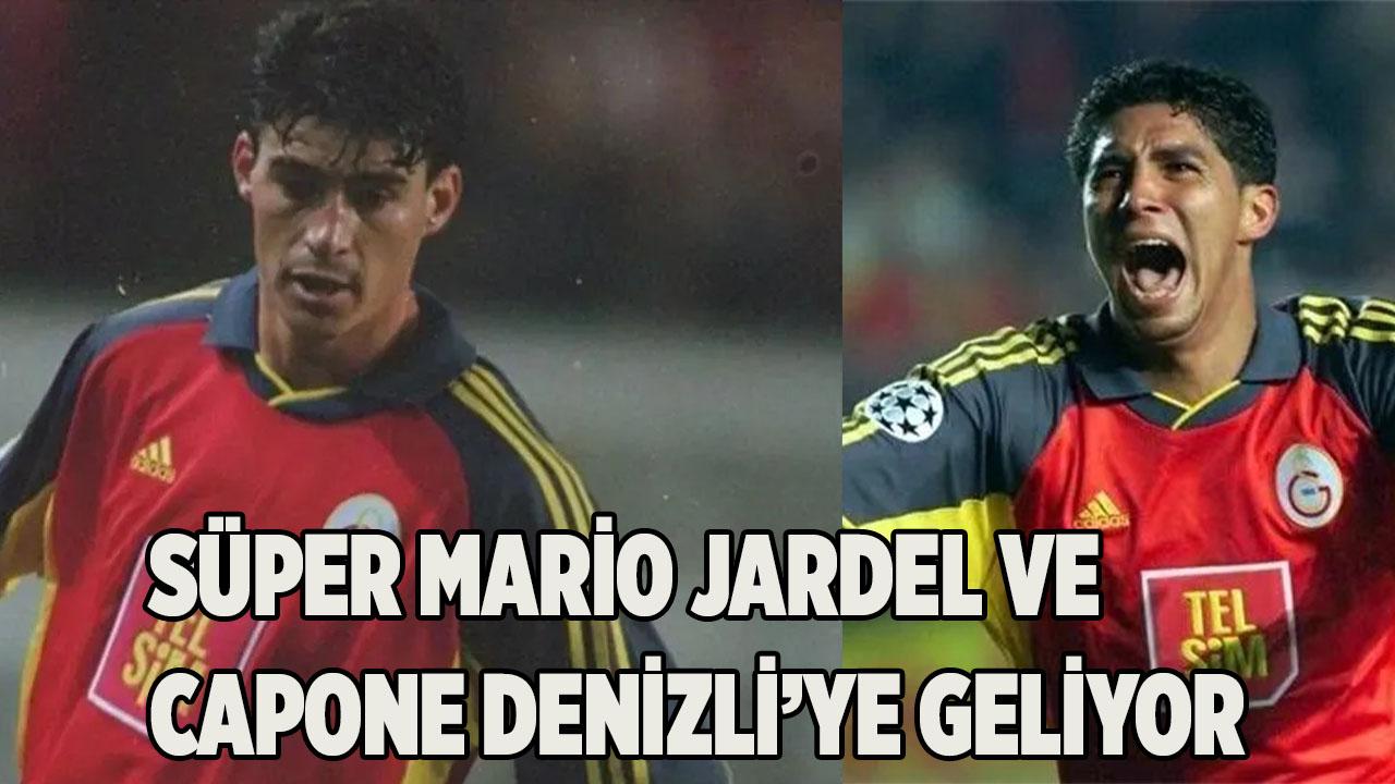 Süper Mario Jardel ve Capone Denizli’ye geliyor