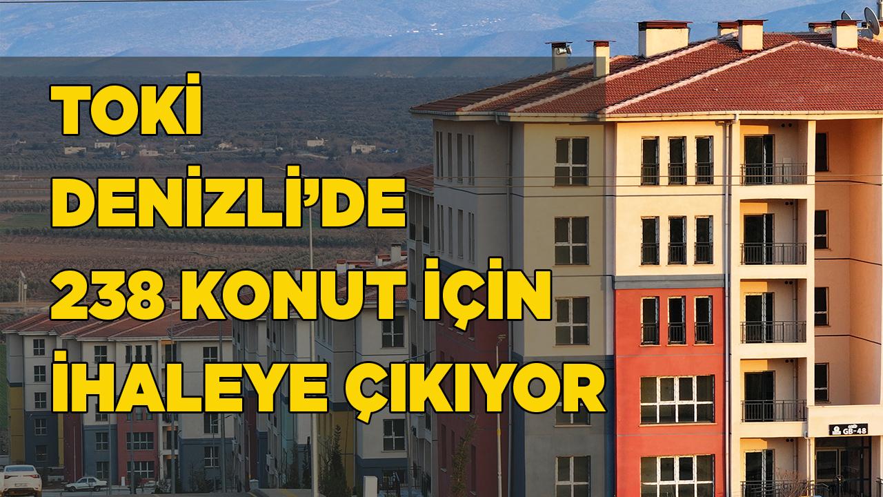 TOKİ Denizli’de 238 konut için ihaleye çıkacak