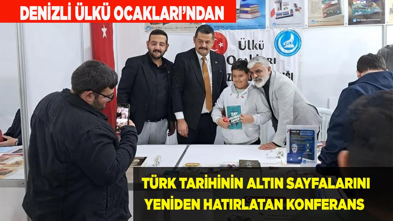 TÜRK TARİHİNİN ALTIN SAYFALARINI HATIRLATAN KONFERANS