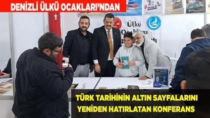 TÜRK TARİHİNİN ALTIN  SAYFALARINI HATIRLATAN KONFERANS