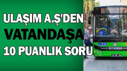 Ulaşım A.Ş'den vatandaşa 10 puanlık soru