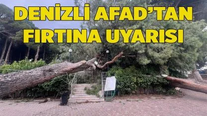 DENİZLİ AFAD’TAN FIRTINA UYARISI