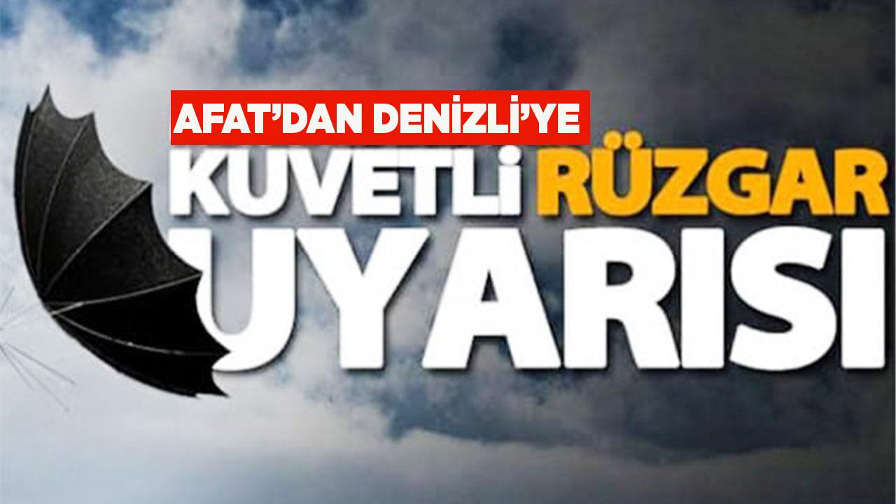 DENİZLİ İÇİN KUVVETLİ RÜZGAR VE FIRTINA UYARISI