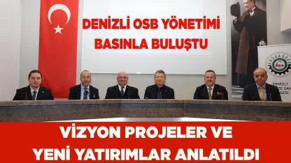 DENİZLİ OSB YÖNETİMİ BASINLA BULUŞTU