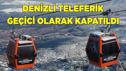 DENİZLİ TELEFERİK GEÇİCİ OLARAK KAPATILDI