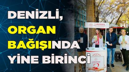 Denizli’de bir yılda 3 bin 378 kişi organ bağışında bulundu