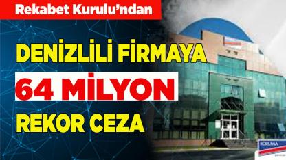 Denizlili kimya devi firmaya rekor ceza