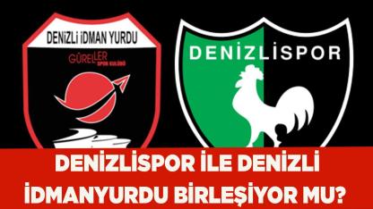 Denizlispor ile Denizli İdmanyurdu birleşecek mi?