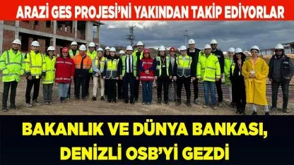 DÜNYA BANKASI’NDAN DENİZLİ OSB’YE ZİYARET