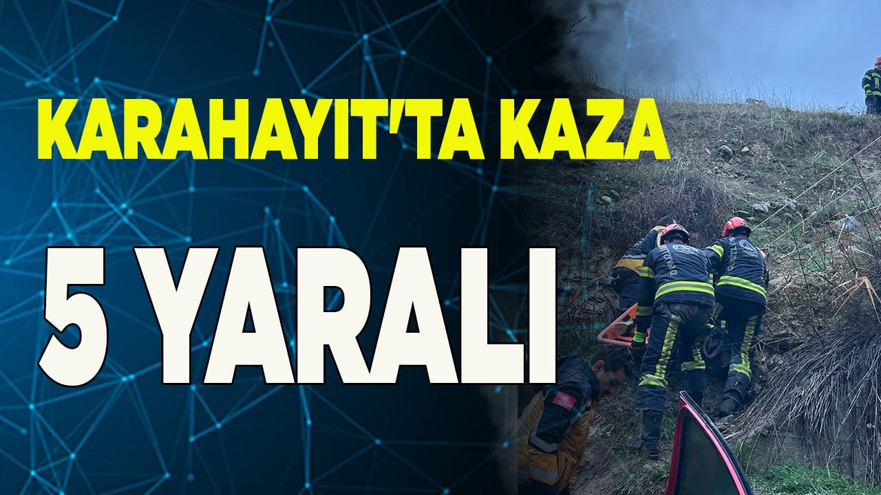 KARAHAYIT'TA KAZA 5 YARALI