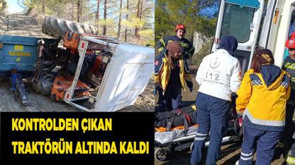 Kontrolden çıkan traktörün altında kaldı