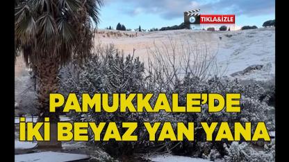 PAMUKKALE’DE İKİ BEYAZ YAN YANA