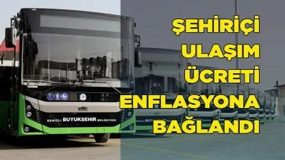 ŞEHİRİÇİ ULAŞIM ENFLASYONA ENDEKSLENDİ