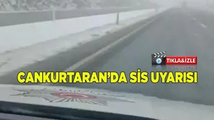 DENİZLİ CANKURTARAN’DA SİS UYARISI