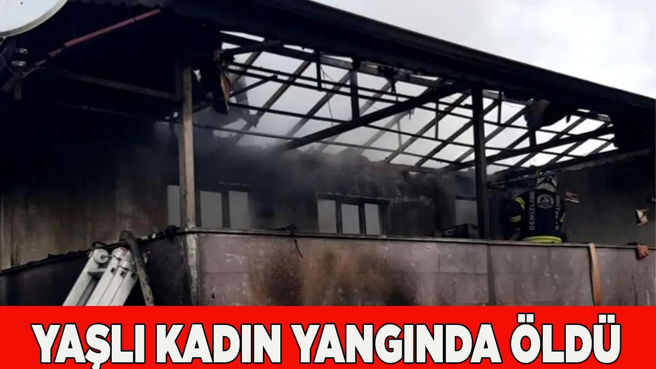 Yaşlı kadın yangında öldü