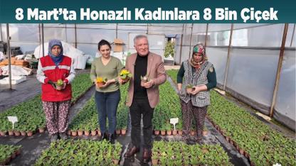 8 Mart’ta Honazlı Kadınlara 8 Bin Çiçek