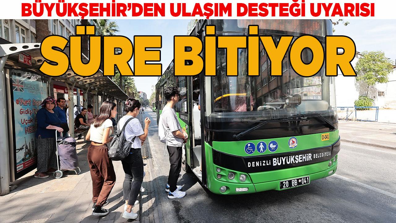 Büyükşehir’den Ulaşım Desteği Uyarısı, Süre Bitiyor