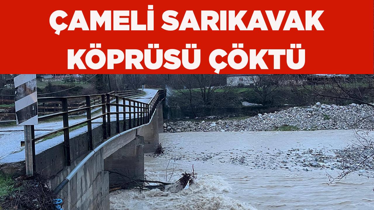 Çameli Sarıkavak Köprüsü Çöktü